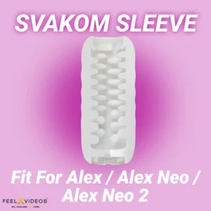 ​​Svakom Sleeve - ALEX / ALEX NEO / ALEX NEO 2